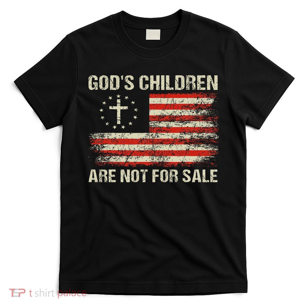 God's Children Are Not For Sale Funny Quote God's Children T-Shirt