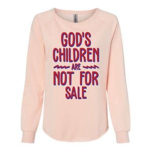 Gods Children Are Not For Sale Awareness Womens California Wash Sweatshirt