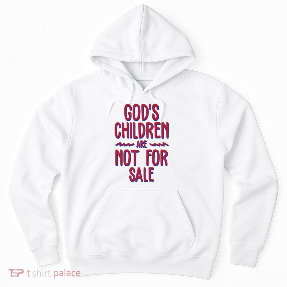 Gods Children Are Not For Sale Awareness Hoodie