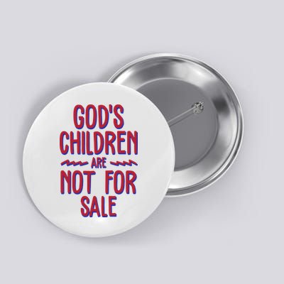 Gods Children Are Not For Sale Awareness Button