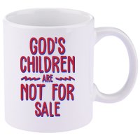 Gods Children Are Not For Sale Awareness 11oz C Handle Ceramic Mug