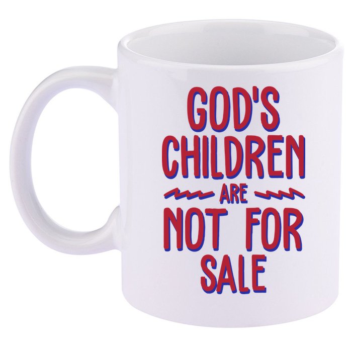 Gods Children Are Not For Sale Awareness 11oz C Handle Ceramic Mug