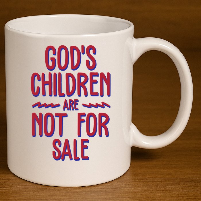 Gods Children Are Not For Sale Awareness 11oz C Handle Ceramic Mug