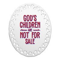 Gods Children Are Not For Sale Awareness Ceramic Oval Ornament