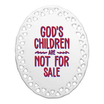 Gods Children Are Not For Sale Awareness Ceramic Oval Ornament