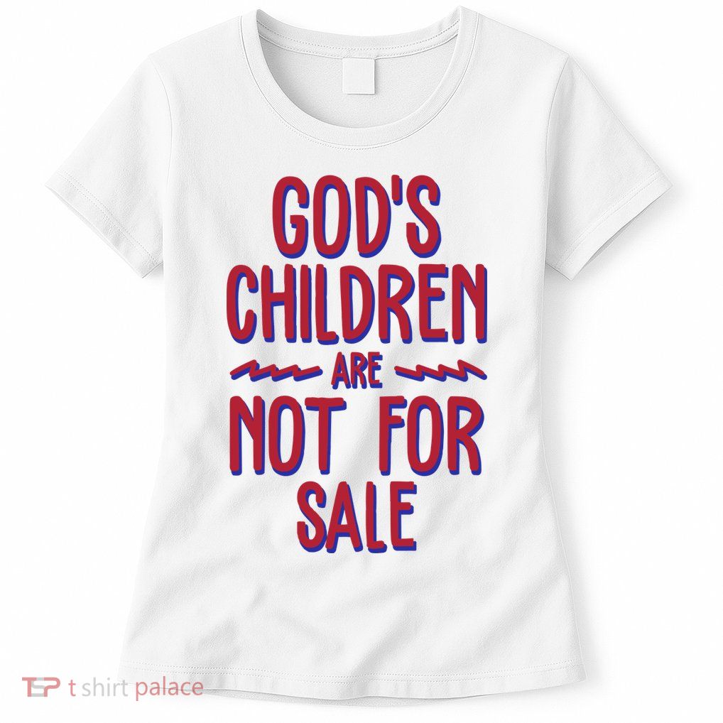 Gods Children Are Not For Sale Awareness Womens T-Shirt