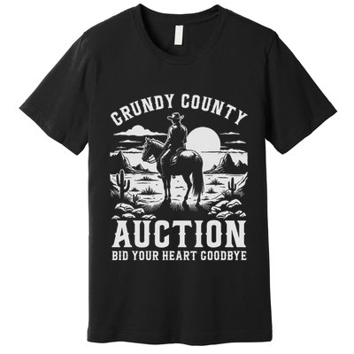 Grundy County Auction Bid Your Heart Goodbye Funny Cowboy Premium T-Shirt