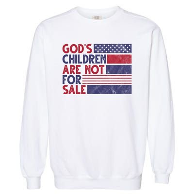 Gods Children Are Not For Sale USA Awareness Garment-Dyed Sweatshirt