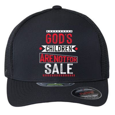 Gods Children Are Not For Sale  End Human Trafficking Save The Children Flexfit Unipanel Trucker Cap