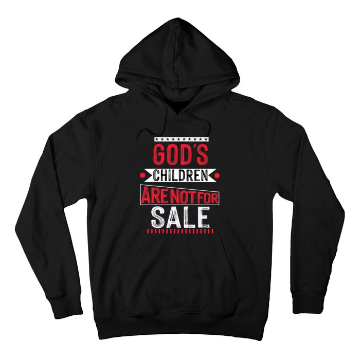 Gods Children Are Not For Sale  End Human Trafficking Save The Children Hoodie