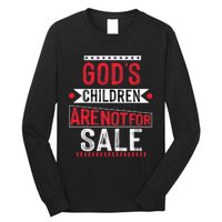 Gods Children Are Not For Sale  End Human Trafficking Save The Children Long Sleeve Shirt