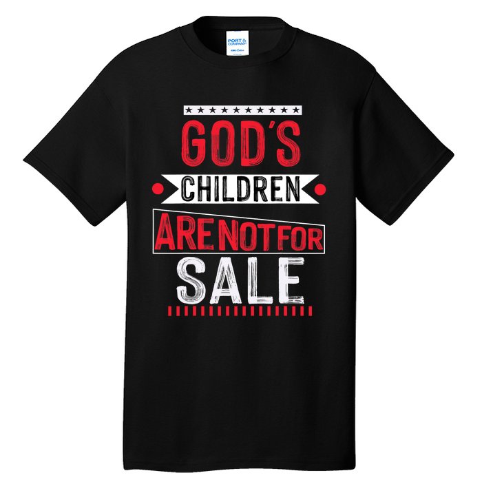 Gods Children Are Not For Sale  End Human Trafficking Save The Children Tall T-Shirt