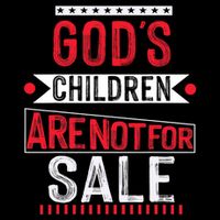 Gods Children Are Not For Sale  End Human Trafficking Save The Children Impact Tech Backpack