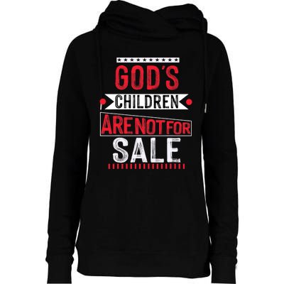 Gods Children Are Not For Sale  End Human Trafficking Save The Children Womens Funnel Neck Pullover Hood