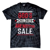 Gods Children Are Not For Sale  End Human Trafficking Save The Children Tie-Dye T-Shirt