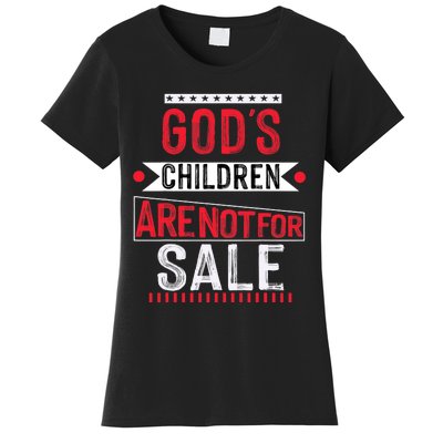 Gods Children Are Not For Sale  End Human Trafficking Save The Children Women's T-Shirt