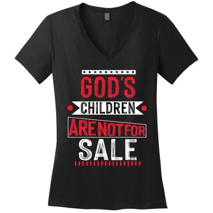 Gods Children Are Not For Sale  End Human Trafficking Save The Children Women's V-Neck T-Shirt