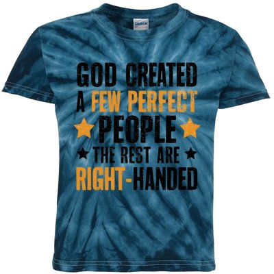 God Created A Few Perfect People Rest Of Them Are Right Kids Tie-Dye T-Shirt