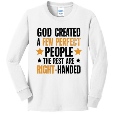 God Created A Few Perfect People Rest Of Them Are Right Kids Long Sleeve Shirt