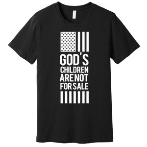 Gods Children Are Not For Sale End Human Trafficking Save The Children Premium T-Shirt