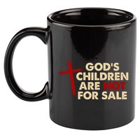 Gods Children Are Not For Sale Trafficking Awareness 11oz C Handle Ceramic Mug