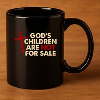 Gods Children Are Not For Sale Trafficking Awareness 11oz C Handle Ceramic Mug
