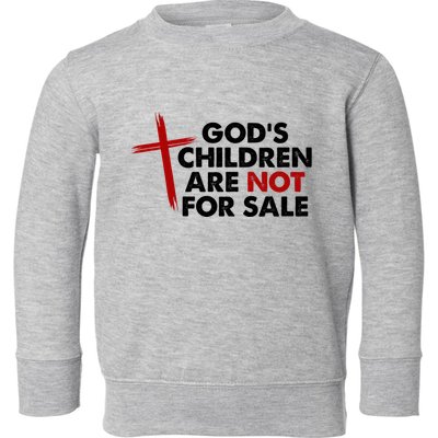 Gods Children Are Not For Sale Trafficking Awareness Toddler Sweatshirt
