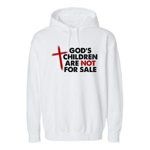 Gods Children Are Not For Sale Trafficking Awareness Garment-Dyed Fleece Hoodie