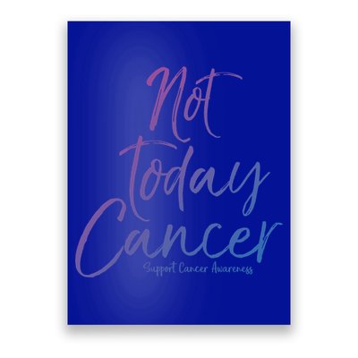 Group Cancer Awareness Funny Gift For Families Not Today Cancer Gift Poster