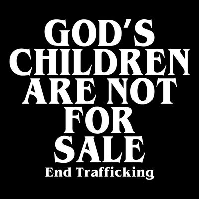 Gods Children Are Not For Sale End Trafficking T-Shirt