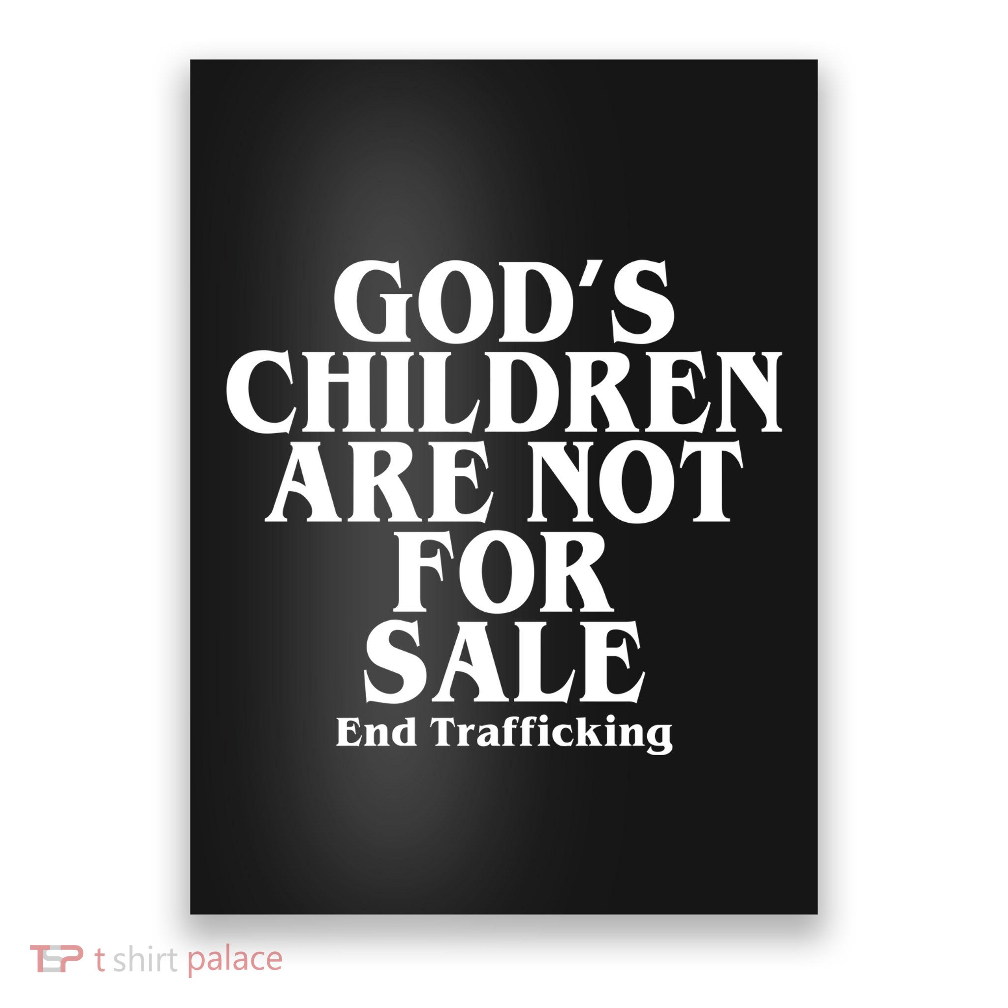Gods Children Are Not For Sale End Trafficking Poster