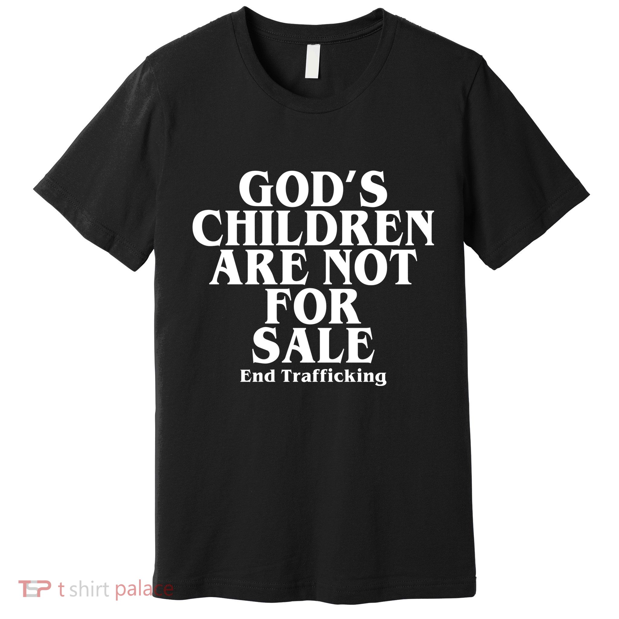 Gods Children Are Not For Sale End Trafficking Premium T-Shirt