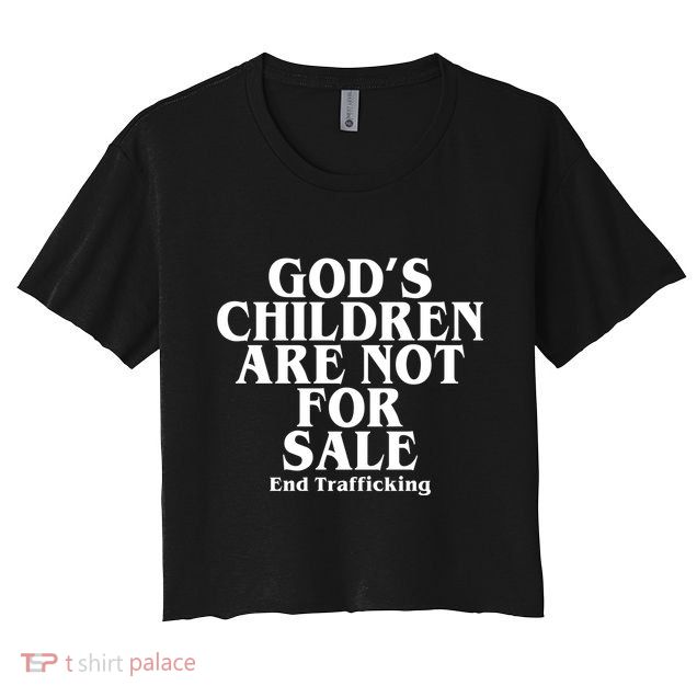 Gods Children Are Not For Sale End Trafficking Crop Top