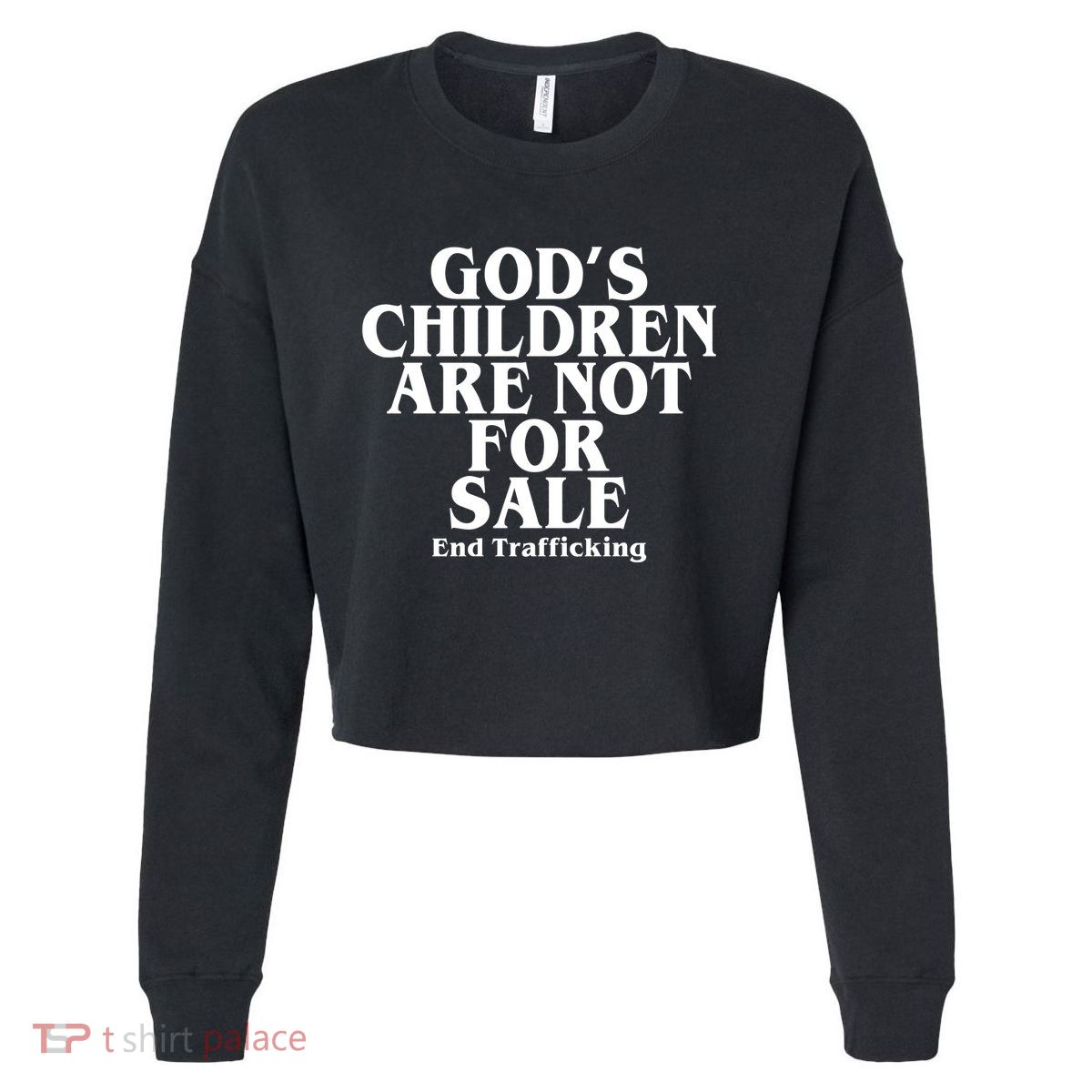 Gods Children Are Not For Sale End Trafficking Cropped Pullover Crew