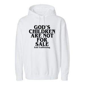 Gods Children Are Not For Sale End Trafficking Garment-Dyed Fleece Hoodie