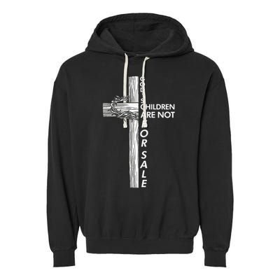 Gods Children Are Not For Sale Funny Gods Children Christ Garment-Dyed Fleece Hoodie