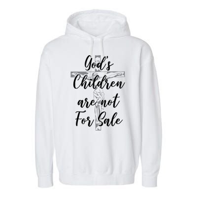 Gods Children Are Not For Sale Christ Awareness Garment-Dyed Fleece Hoodie