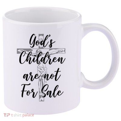 Gods Children Are Not For Sale Christ Awareness 11oz C Handle Ceramic Mug