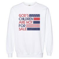 Gods Children Are Not For Sale Patriotic Flag Garment-Dyed Sweatshirt