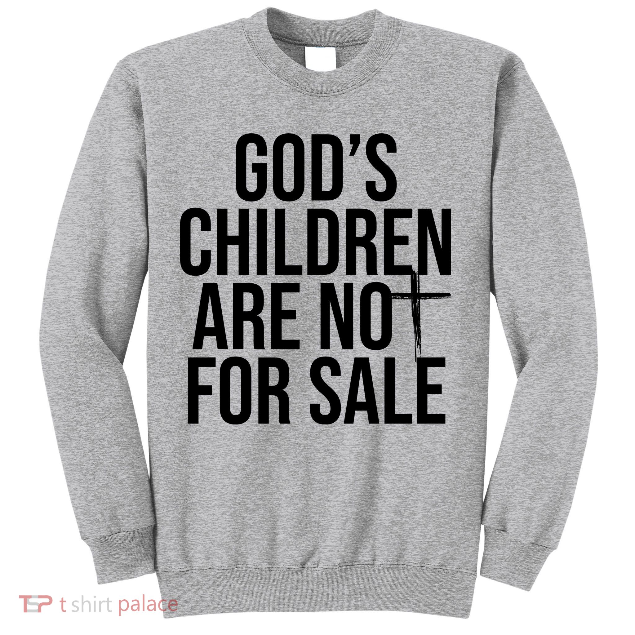 Gods Children Are Not For Sale Cross Sweatshirt