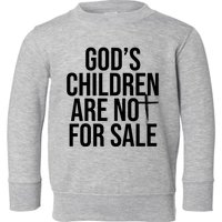 Gods Children Are Not For Sale Cross Toddler Sweatshirt