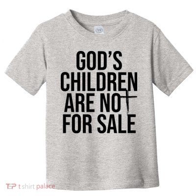 Gods Children Are Not For Sale Cross Toddler T-Shirt