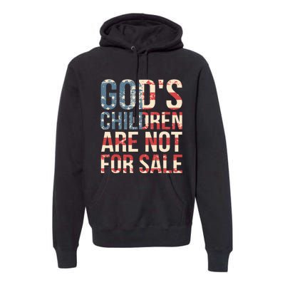 Gods Children Are Not For Sale Funny Political Premium Hoodie