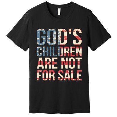 Gods Children Are Not For Sale Funny Political Premium T-Shirt