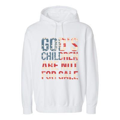 Gods Children Are Not For Sale Funny Political Garment-Dyed Fleece Hoodie