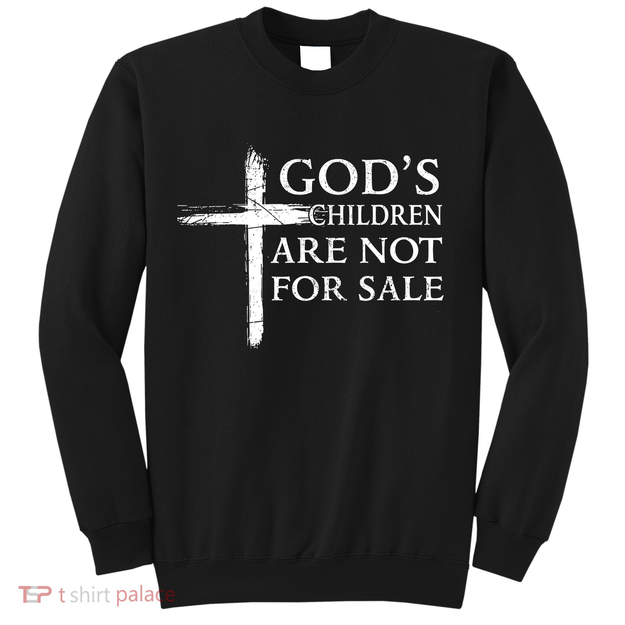 Gods Children Are Not For Sale Cross Christian Sweatshirt