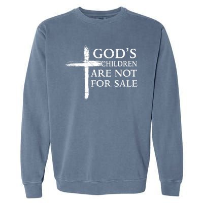 Gods Children Are Not For Sale Cross Christian Garment-Dyed Sweatshirt