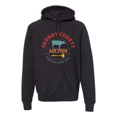 Grundy County Auction Going Once Going Twice Premium Hoodie