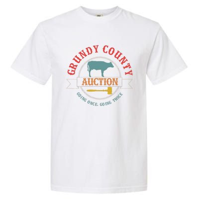 Grundy County Auction Going Once Going Twice Garment-Dyed Heavyweight T-Shirt