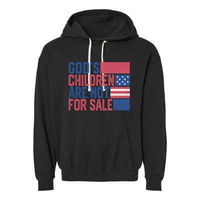 Gods Children Are Not For Sale Funny Quote Garment-Dyed Fleece Hoodie